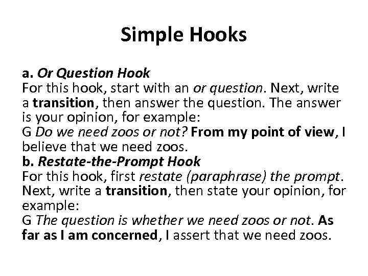 Simple Hooks a. Or Question Hook For this hook, start with an or question.