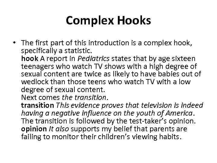 Complex Hooks • The first part of this introduction is a complex hook, specifically