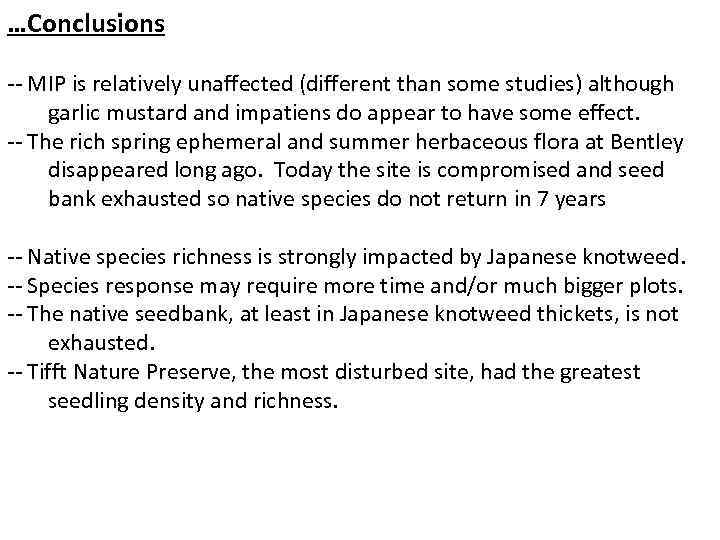 …Conclusions -- MIP is relatively unaffected (different than some studies) although garlic mustard and