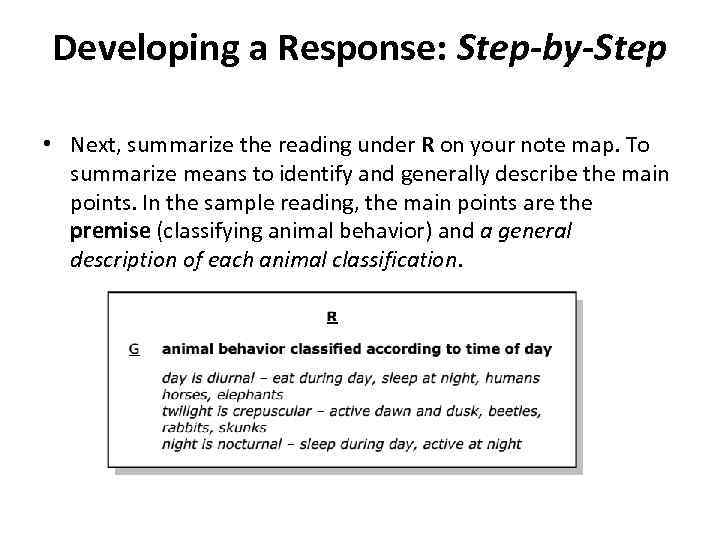 Developing a Response: Step-by-Step • Next, summarize the reading under R on your note