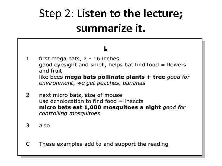 Step 2: Listen to the lecture; summarize it. 