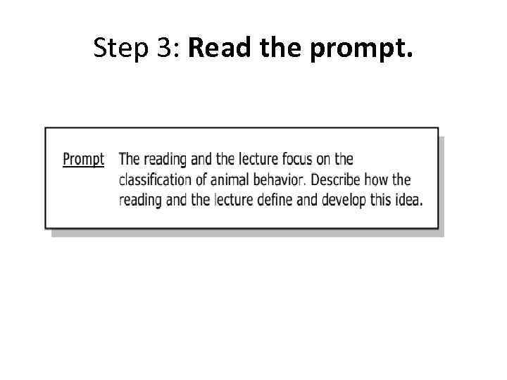 Step 3: Read the prompt. 