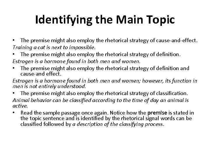 Identifying the Main Topic • The premise might also employ the rhetorical strategy of