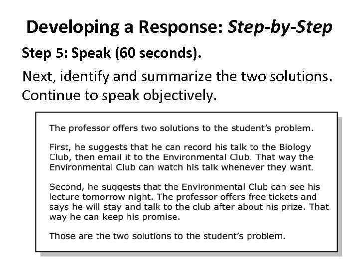 Developing a Response: Step-by-Step 5: Speak (60 seconds). Next, identify and summarize the two