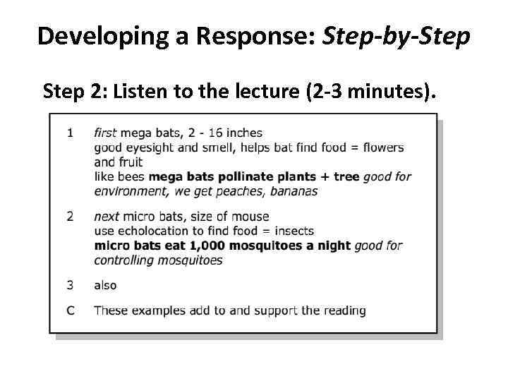 Developing a Response: Step-by-Step 2: Listen to the lecture (2 -3 minutes). 