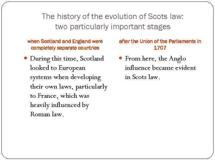 The history of the evolution of Scots law: two particularly important stages when Scotland