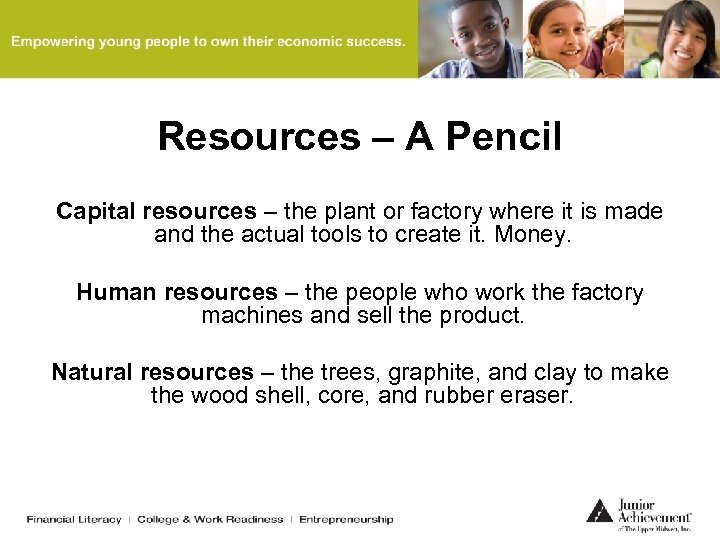 Resources – A Pencil Capital resources – the plant or factory where it is