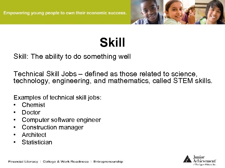 Skill: The ability to do something well Technical Skill Jobs – defined as those