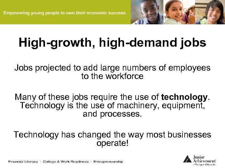 High-growth, high-demand jobs Jobs projected to add large numbers of employees to the workforce