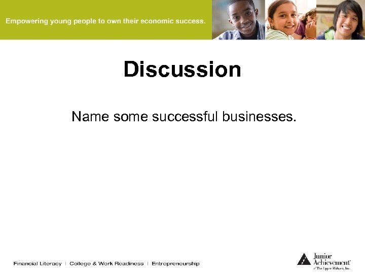 Discussion Name some successful businesses. 