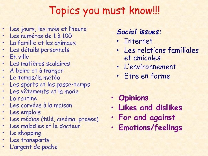 Topics you must know!!! • • • • • Les jours, les mois et
