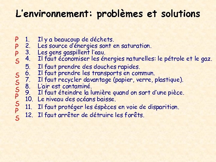 L’environnement: problèmes et solutions P P P S S P S 1. 2. 3.