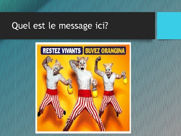 Quel est le message ici? 