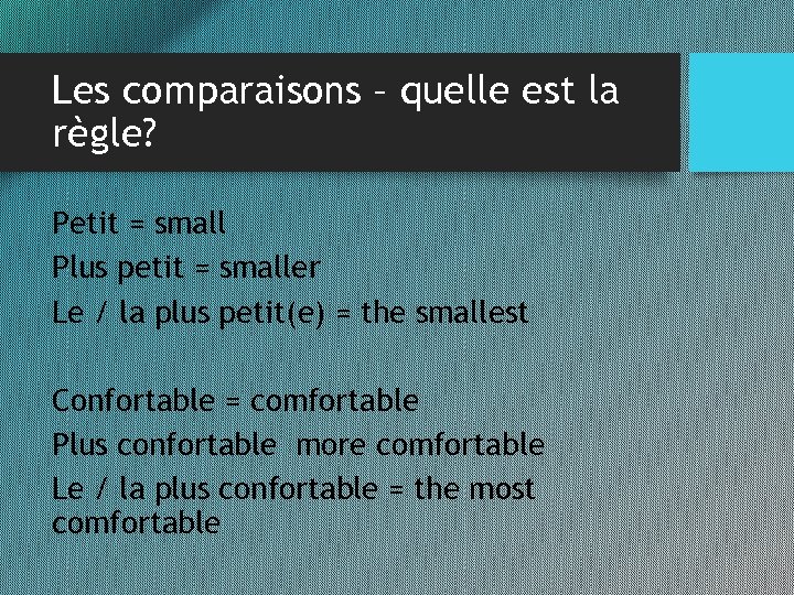Les comparaisons – quelle est la règle? Petit = small Plus petit = smaller