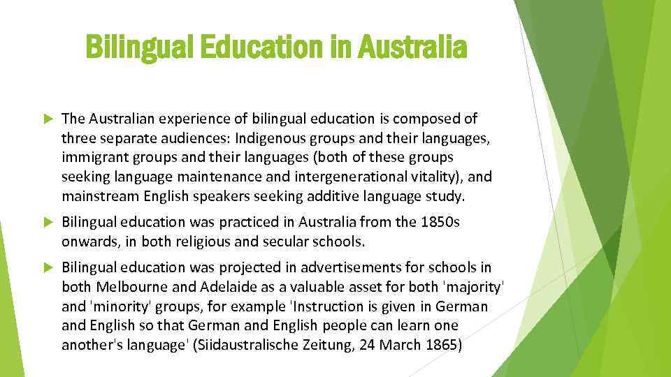 Bilingual Education in Australia The Australian experience of bilingual education is composed of three