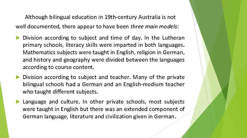 Although bilingual education in 19 th-century Australia is not well documented, there appear to