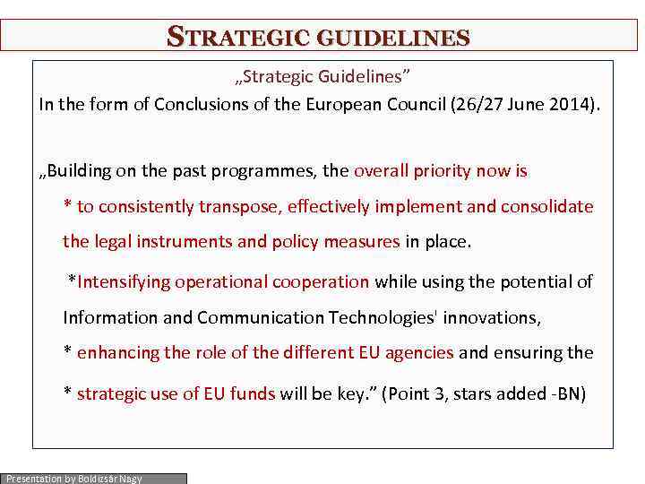 STRATEGIC GUIDELINES „Strategic Guidelines” In the form of Conclusions of the European Council (26/27