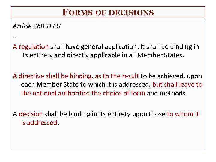 FORMS OF DECISIONS Article 288 TFEU … A regulation shall have general application. It