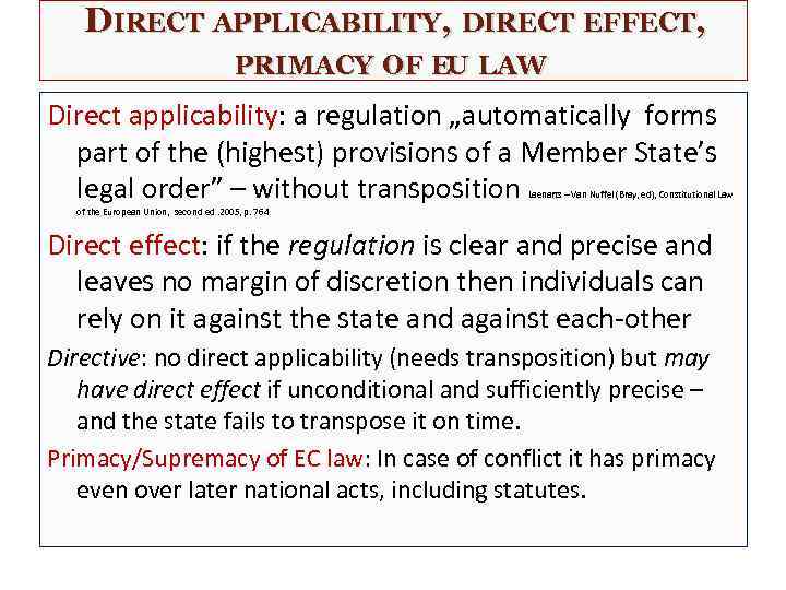 DIRECT APPLICABILITY, DIRECT EFFECT, PRIMACY OF EU LAW Direct applicability: a regulation „automatically forms