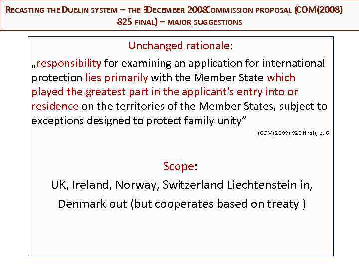 RECASTING THE DUBLIN SYSTEM – THE 3 ECEMBER 2008 OMMISSION PROPOSAL (COM(2008) D C