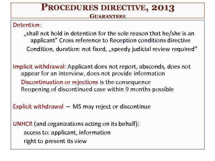 PROCEDURES DIRECTIVE, 2013 GUARANTEES Detention: „shall not hold in detention for the sole reason