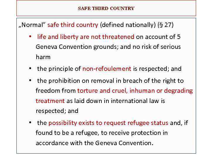 SAFE THIRD COUNTRY „Normal” safe third country (defined nationally) (§ 27) • life and