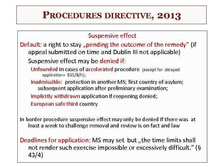 PROCEDURES DIRECTIVE, 2013 Suspensive effect Default: a right to stay „pending the outcome of