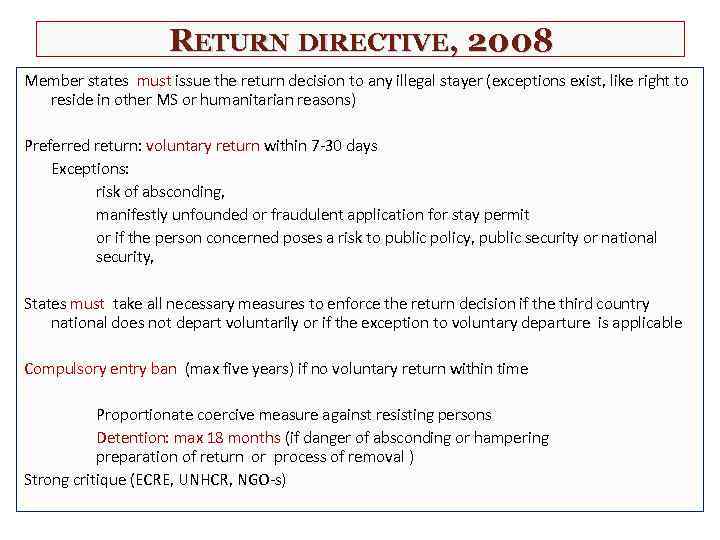 RETURN DIRECTIVE, 2008 Member states must issue the return decision to any illegal stayer