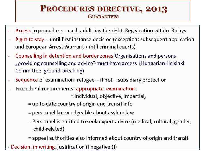 PROCEDURES DIRECTIVE, 2013 GUARANTEES - Access to procedure - each adult has the right.