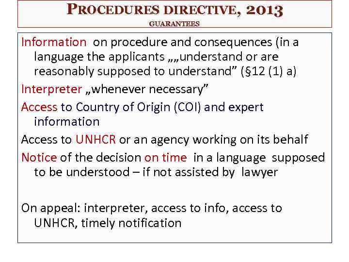 PROCEDURES DIRECTIVE, 2013 GUARANTEES Information on procedure and consequences (in a language the applicants