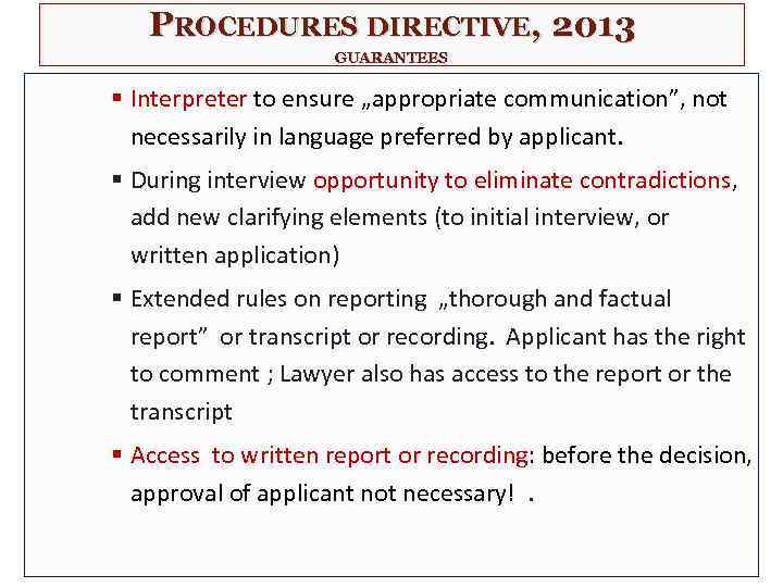 PROCEDURES DIRECTIVE, 2013 GUARANTEES § Interpreter to ensure „appropriate communication”, not necessarily in language