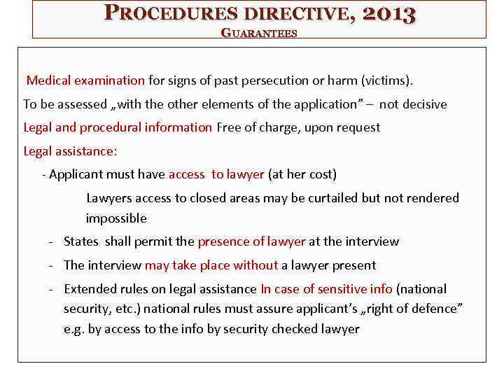 PROCEDURES DIRECTIVE, 2013 GUARANTEES Medical examination for signs of past persecution or harm (victims).