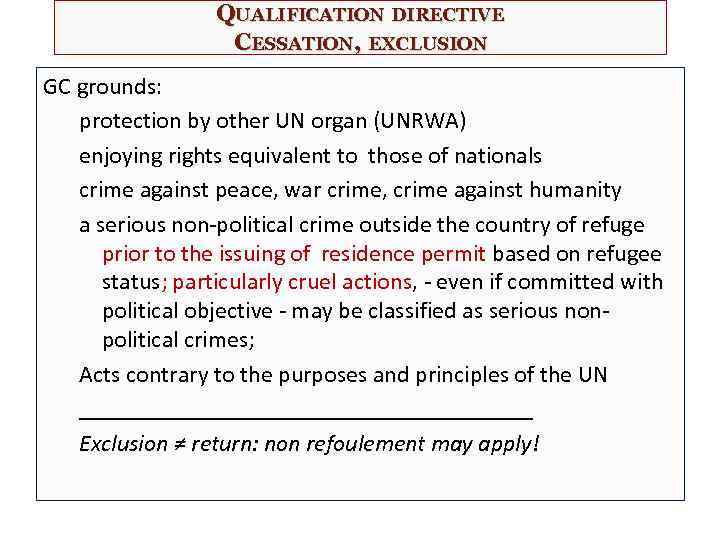 QUALIFICATION DIRECTIVE CESSATION, EXCLUSION GC grounds: protection by other UN organ (UNRWA) enjoying rights