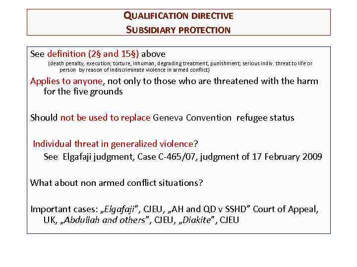 QUALIFICATION DIRECTIVE SUBSIDIARY PROTECTION See definition (2§ and 15§) above (death penalty, execution; torture,