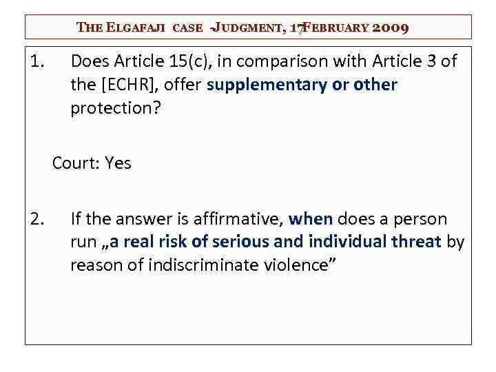 THE ELGAFAJI 1. CASE -JUDGMENT, 17 FEBRUARY 2009 Does Article 15(c), in comparison with