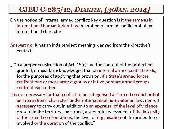 CJEU C-285/12, DIAKITE, [30 AN. 2014] J On the notion of internal armed conflict: