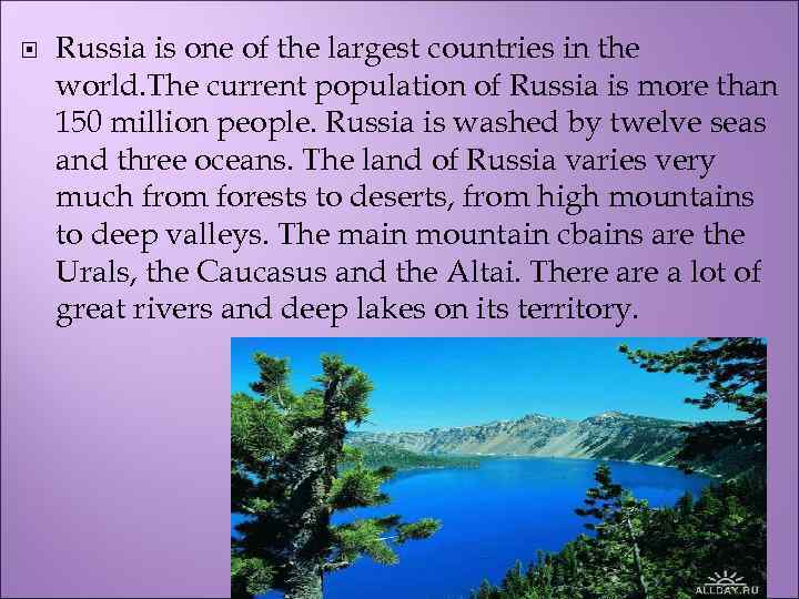  Russia is one of the largest countries in the world. The current population