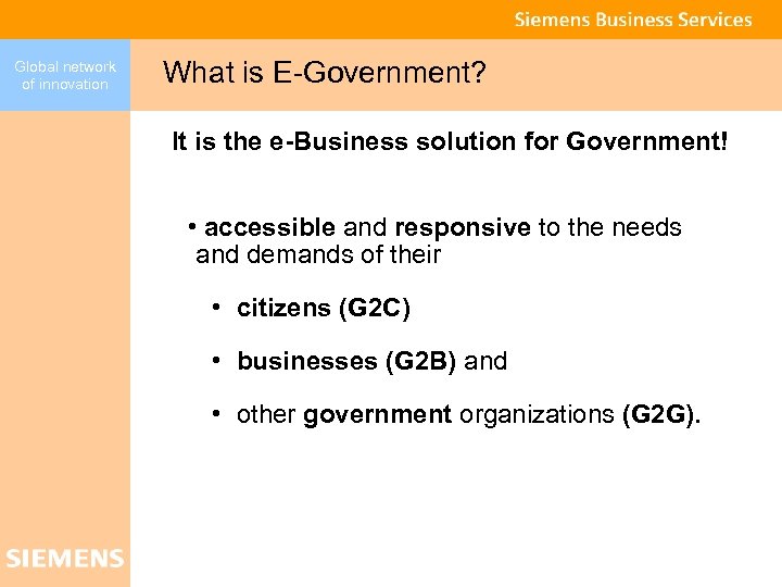 Global network of innovation What is E-Government? It is the e-Business solution for Government!