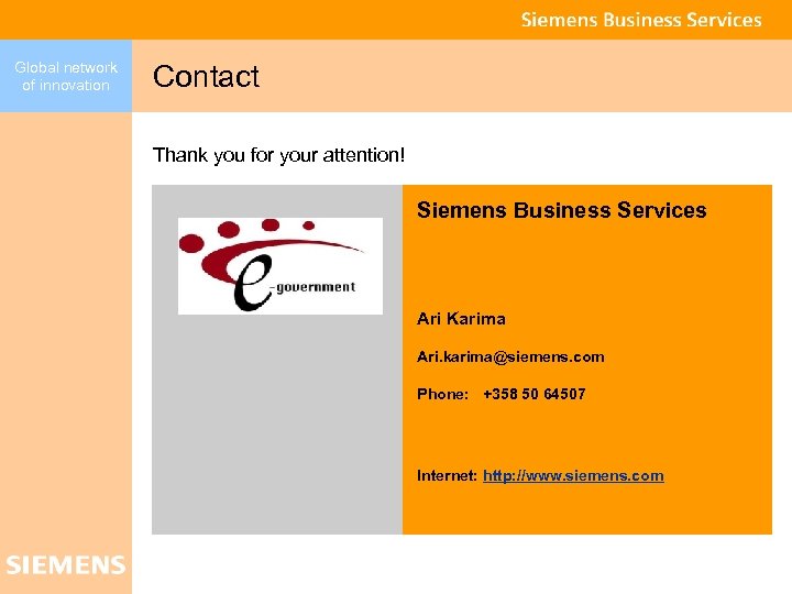 Global network of innovation Contact Thank you for your attention! Siemens Business Services Ari