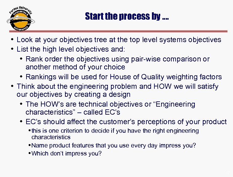 Start the process by …. • Look at your objectives tree at the top