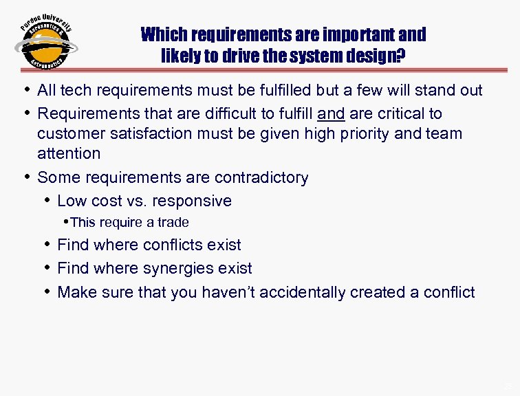 Which requirements are important and likely to drive the system design? • All tech