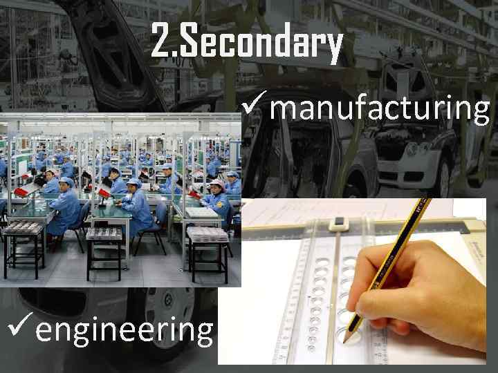 2. Secondary ümanufacturing üengineering 