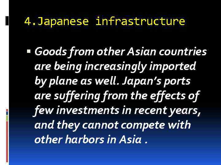 4. Japanese infrastructure Goods from other Asian countries are being increasingly imported by plane