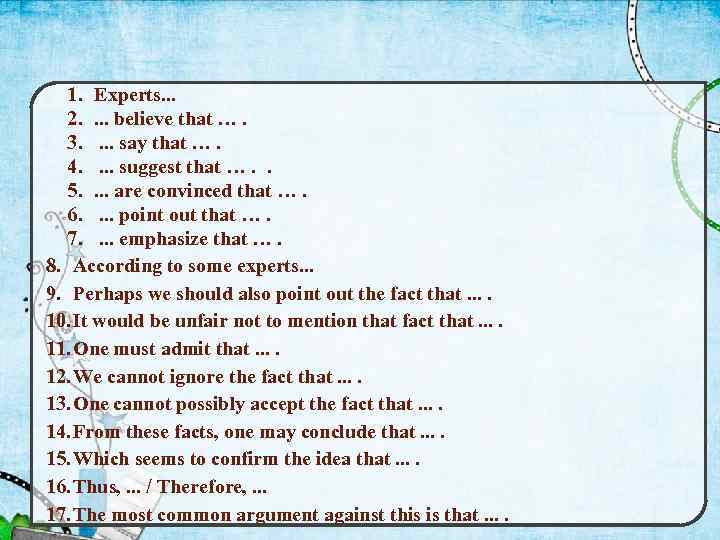 1. Experts. . . 2. . believe that …. 3. . say that ….