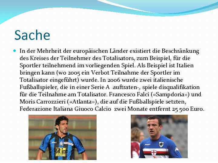 Sache In der Mehrheit der europäischen Länder existiert die Beschränkung des Kreises der Teilnehmer