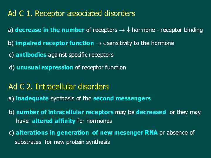 Ad C 1. Receptor associated disorders a) decrease in the number of receptors hormone