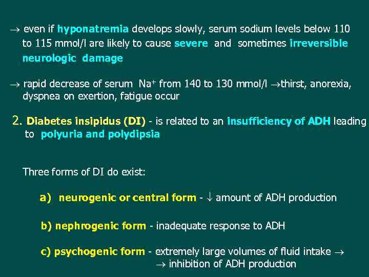  even if hyponatremia develops slowly, serum sodium levels below 110 to 115 mmol/l