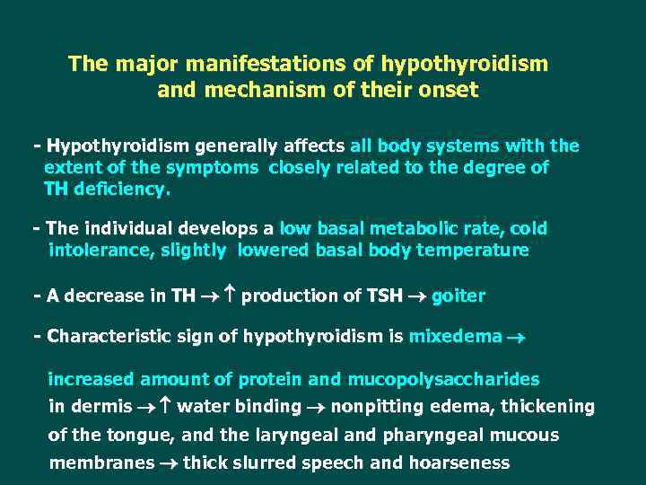 The major manifestations of hypothyroidism and mechanism of their onset - Hypothyroidism generally affects