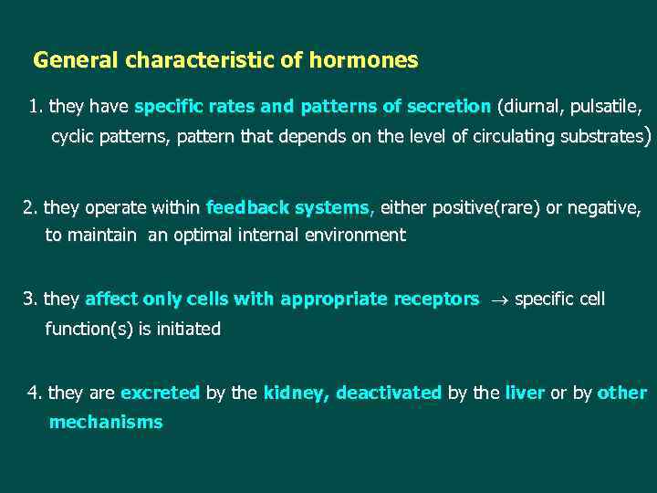 General characteristic of hormones 1. they have specific rates and patterns of secretion (diurnal,