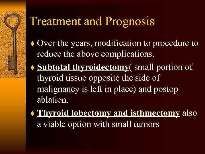 Treatment and Prognosis ¨ Over the years, modification to procedure to reduce the above